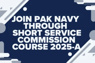 Join Pak Navy Through Short Service Commission Course 2025-A